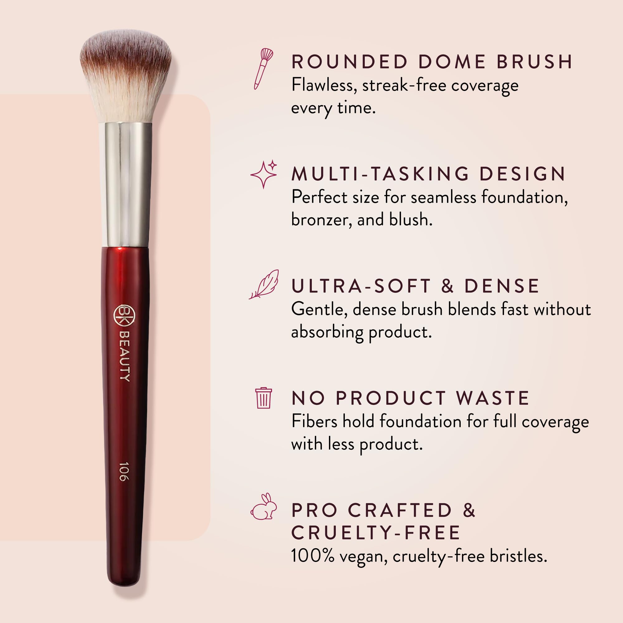 BK BEAUTY 106 bristle close-up showing dense vegan fibers for smooth finish