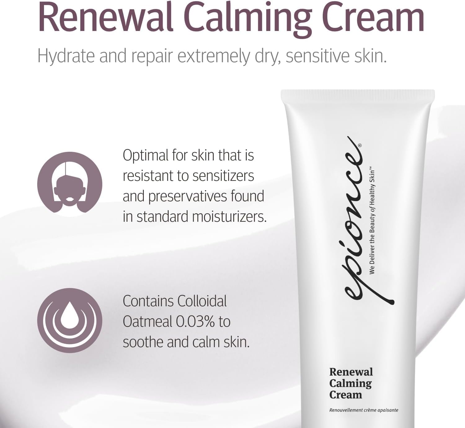 Epionce Renewal Calming Cream creamy texture close-up highlighting fast hydration